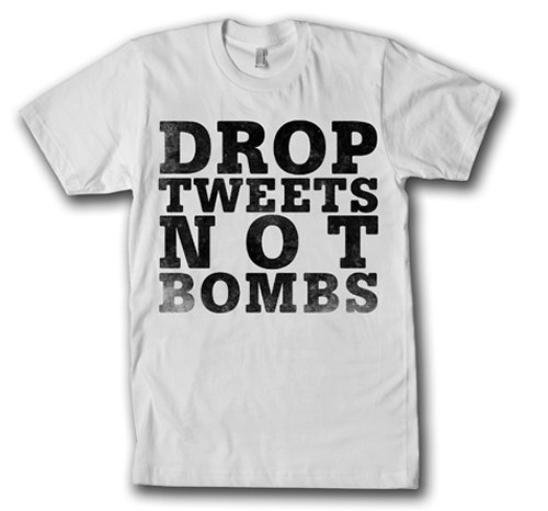 drop tweets not bombs
